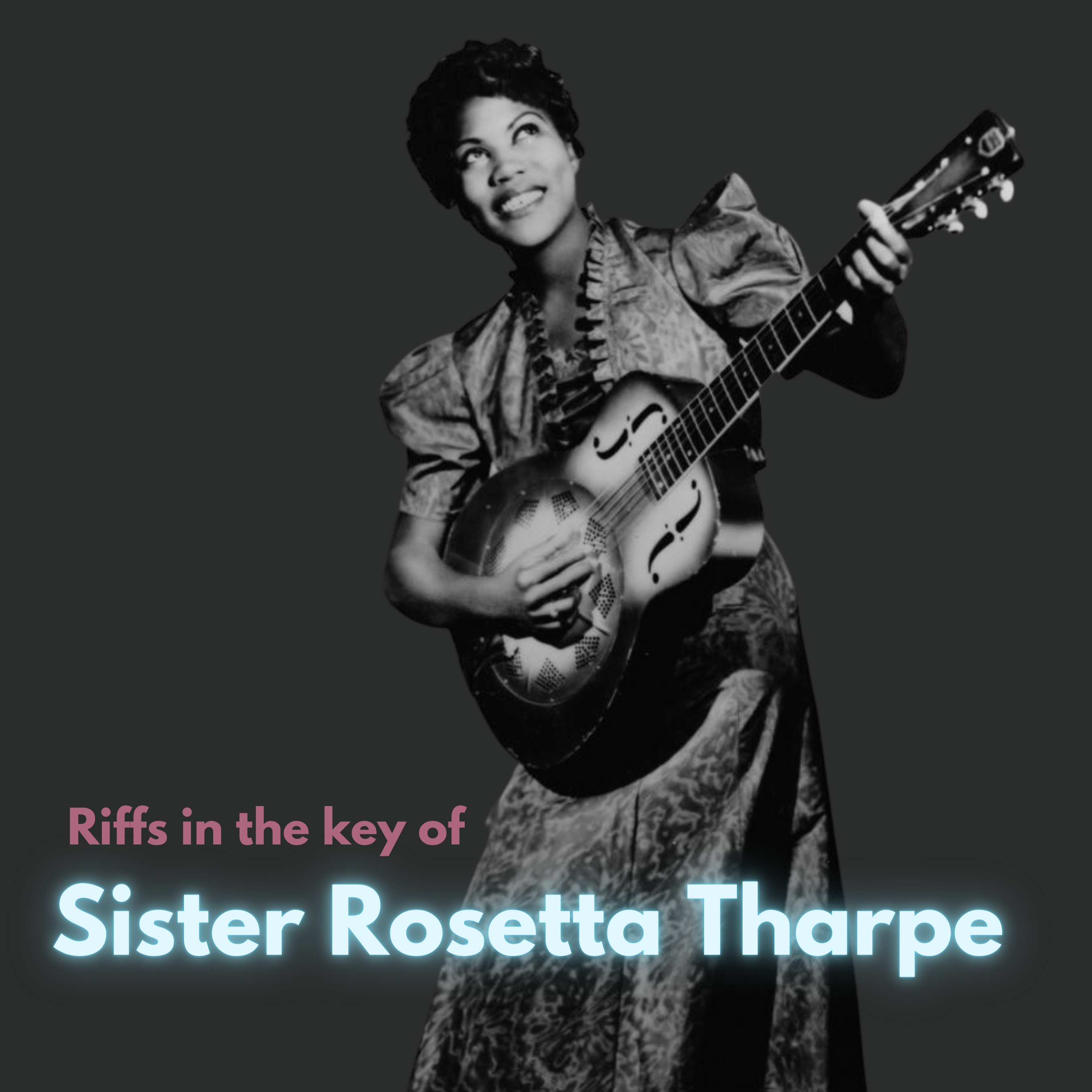 Riffs in the key of Sister Rosetta Tharpe